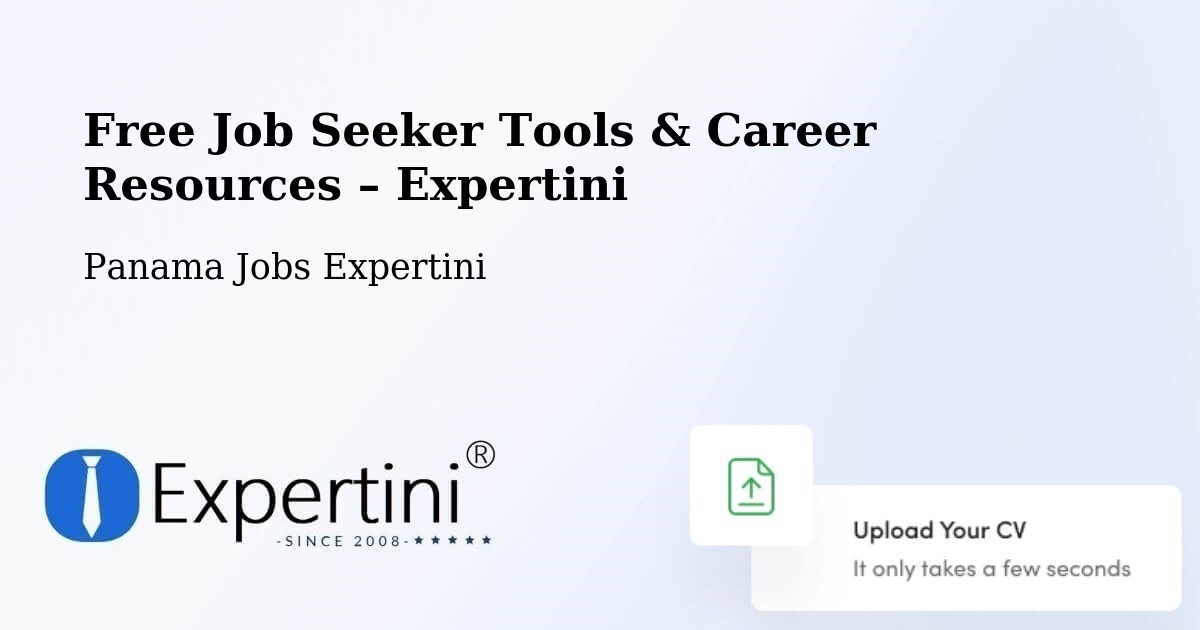 Free Job Seeker Tools & Career Resources – Peñas Chatas - Peñas Chatas, Panama Jobs Expertini