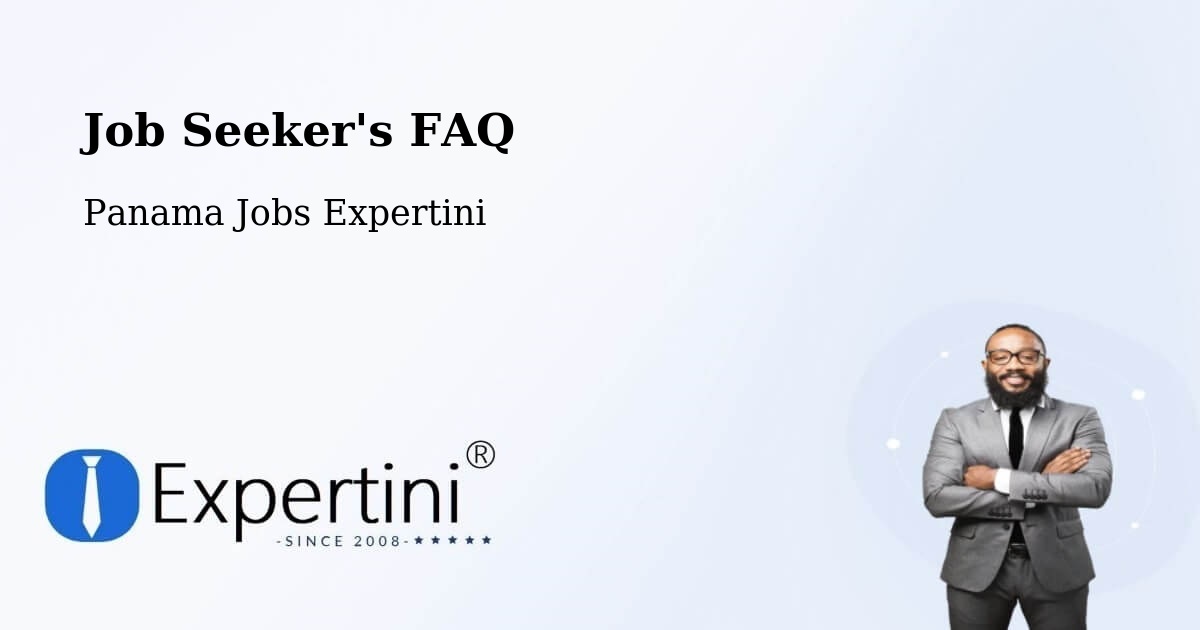 Job Seeker FAQ – Peñas Chatas - Panama Jobs Expertini